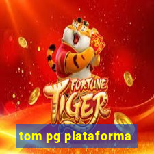 tom pg plataforma